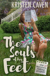 Title: The Souls of Her Feet: a Novel, Author: Kristen Caven