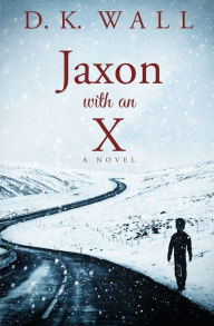 Title: Jaxon With An X, Author: D K Wall