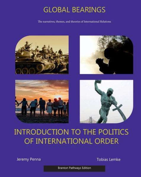 Global Bearings: An Introduction To The Politics Of International Order: