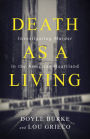 Death as a Living: Investigating Murder in the American Heartland