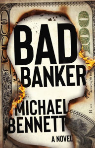 Title: Bad Banker, Author: Michael Bennett