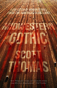 Title: Midwestern Gothic, Author: Scott Thomas