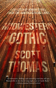 Title: Midwestern Gothic, Author: Scott Thomas