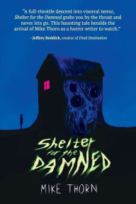 Free ebooks for ipod touch to download Shelter for the Damned PDF by Mike Thorn 9781950305605