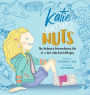Katie Can't Eat Nuts: The Ordinary Extraordinary Life of a Girl with Food Allergies