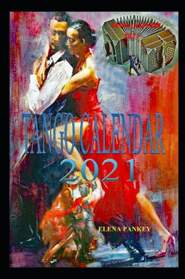 Tango Calendar 2021: 2021 by Elena Pankey Paperback Barnes Noble®