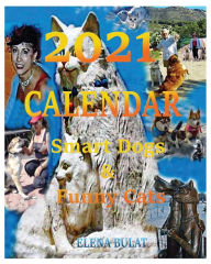 Title: Calendar 2021: Smart Dogs & Funny Cats, Author: Elena Pankey