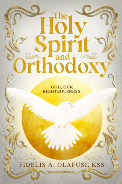 The Holy Spirit and Orthodoxy: God, Our Righteousness