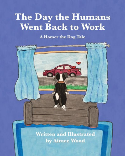 the Day Humans Went Back to Work: A Homer Dog Tale