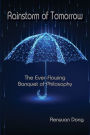 Rainstorm of Tomorrow: The Ever-Flowing Banquet of Philosophy