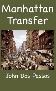 Title: Manhattan Transfer, Author: John Dos Passos