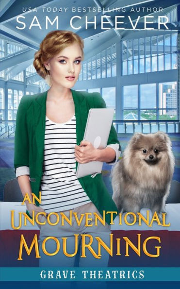 An Unconventional Mourning: A Fun and Quirky Cozy Mystery with Pets