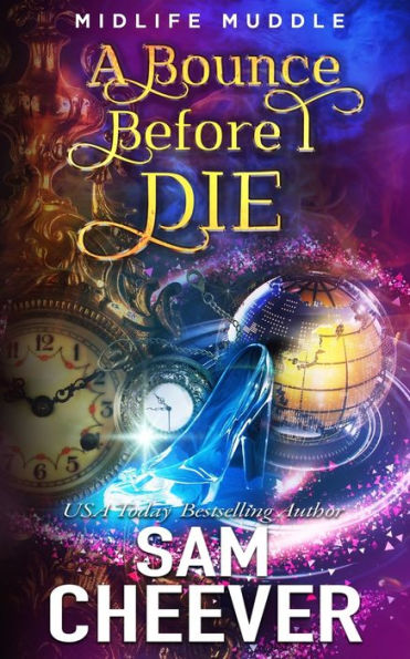 A Bounce Before I Die: Rollicking Paranormal Women's Fiction Adventure