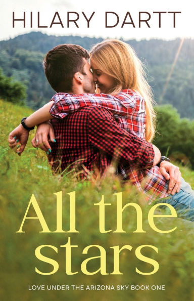 All the Stars: Love Under the Arizona Sky, Book One