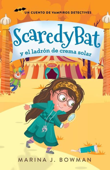 Scaredy Bat y el ladrÃ¯Â¿Â½n de crema solar: Spanish Edition