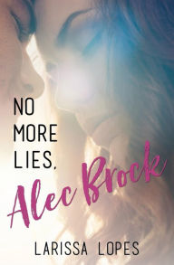 No More Lies, Alec Brock