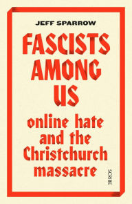 Real book download Fascists Among Us: online hate and the Christchurch massacre 9781950354092 iBook RTF in English by Jeff Sparrow