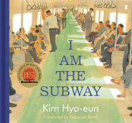 Title: I Am the Subway, Author: Kim Hyo-eun