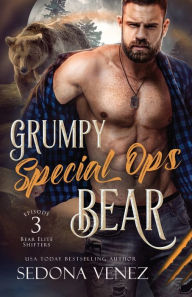 Title: Grumpy Special Ops Bear: Episode 3, Author: Sedona Venez