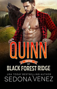 Title: Shifters of Black Forest Ridge: Quinn: A Fated Mates Paranormal Romance, Author: Sedona Venez