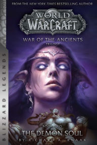 Title: WarCraft: War of The Ancients Book Two: The Demon Soul, Author: Knaak