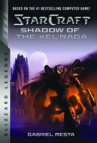 Title: StarCraft: Shadow of the Xel'Naga: Blizzard Legends, Author: Gabriel Mesta