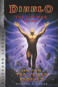 Books download free pdf format Diablo: The Sin War - Book Three - The Veiled Prophet: Blizzard Legends PDB FB2 9781950366125 English version by Richard A. Knaak