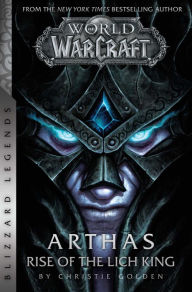 Title: World of Warcraft: Arthas - Rise of the Lich King - Blizzard Legends, Author: Christie Golden