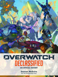 Download book pdf for free Overwatch: Declassified - An Official History PDB FB2 MOBI (English literature) by Seanan McGuire 9781950366903