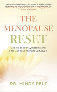 Free ebook downloading pdf The Menopause Reset: Get Rid of Your Symptoms and Feel Like Your Younger Self Again