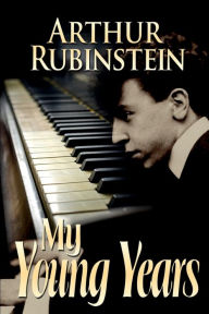 Title: My Young Years, Author: Arthur Rubinstein