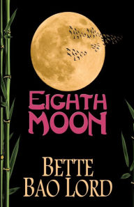 Title: Eighth Moon, Author: Bette Bao Lord