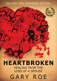 Title: Heartbroken: Healing from the Loss of a Spouse (Large Print), Author: Gary Roe