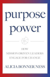 Title: Purpose Power, Author: Alicia Bonner Ness