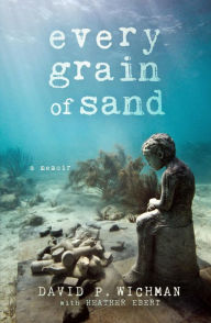 Title: Every Grain of Sand, Author: David P. Wichman