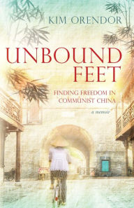 Title: Unbound Feet, Author: Kim Orendor