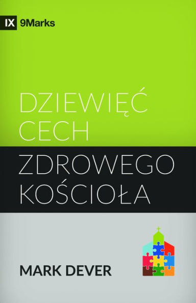 Nine Marks of a Healthy Church / Dziewiec Cech Zdrowego Kosciola