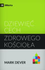 Nine Marks of a Healthy Church / Dziewiec Cech Zdrowego Kosciola