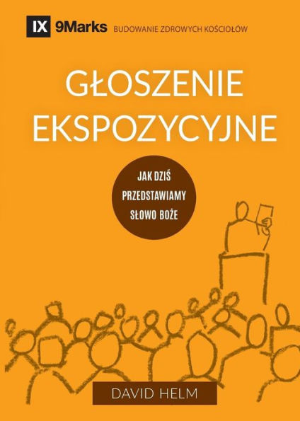 Expositional Preaching / Gloszenie ekspozycyjne: How We Speak God's Word Today / Jak dziś przedstawiamy Slowo Boźe