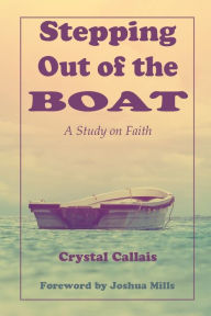 Title: Stepping Out of the Boat, Author: Crystal Callais