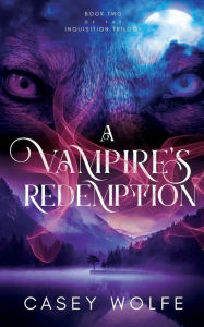 Title: A Vampire's Redemption, Author: Casey Wolfe