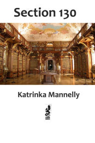 Title: Section 130, Author: Katrinka Mannelly