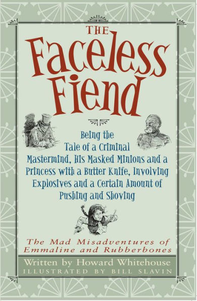 The Faceless Fiend: Being the Tale a Criminal Mastermind and a Princess with a Butter Knife