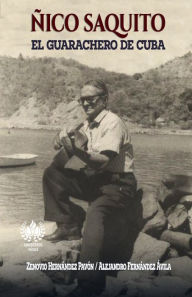 Title: ï¿½ico Saquito: El guarachero de Cuba, Author: Alejandro Fernïndez ïvila