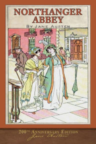 Title: Northanger Abbey: 200th Anniversary Edition, Author: Jane Austen