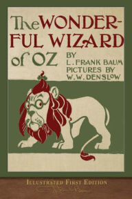 Title: The Wonderful Wizard of Oz: Illustrated First Edition, Author: L. Frank Baum