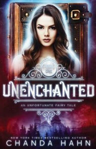 Title: UnEnchanted, Author: Chanda Hahn