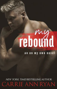 Title: My Rebound, Author: Carrie Ann Ryan