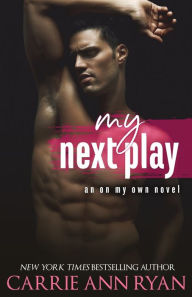 Title: My Next Play, Author: Carrie Ann Ryan
