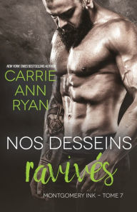 Title: Nos desseins ravivï¿½s, Author: Carrie Ann Ryan